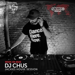 CHUS Jackies House Session - Stereo Productions Podcast - Week 49 2020