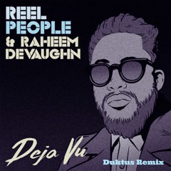 Dejavu Feat Raheem Devaughn- Duktus RMX