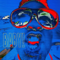 BABY!
