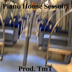 PIANO HOUSE SESSION (prod. tmt)