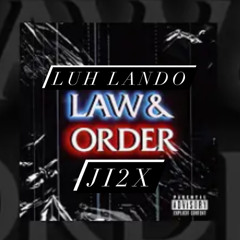 Luh Lando & Ji2x - Law & Order Remix
