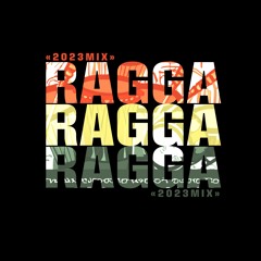 Ragga Ragga Ragga ı 2023 ı Mix 1