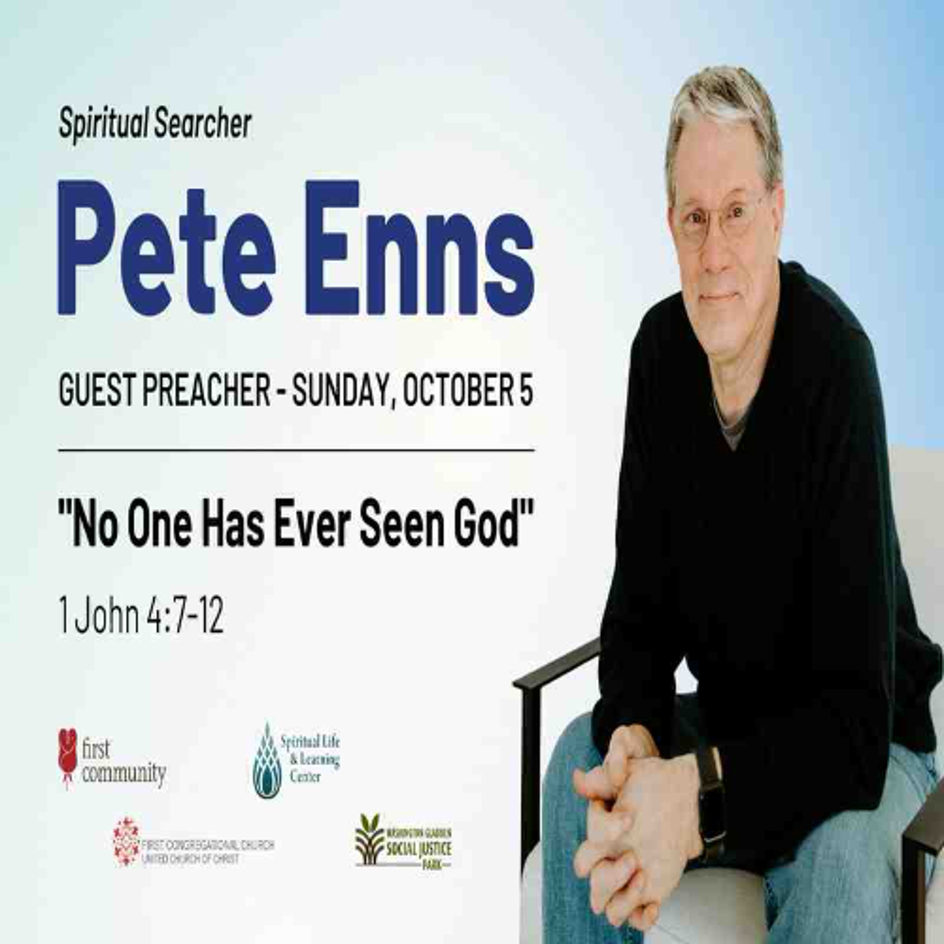 First Community Church, 10.05.25 Dr. Pete Enns- Sermon, ‘No One Has Ever Seen God’ episode artwork