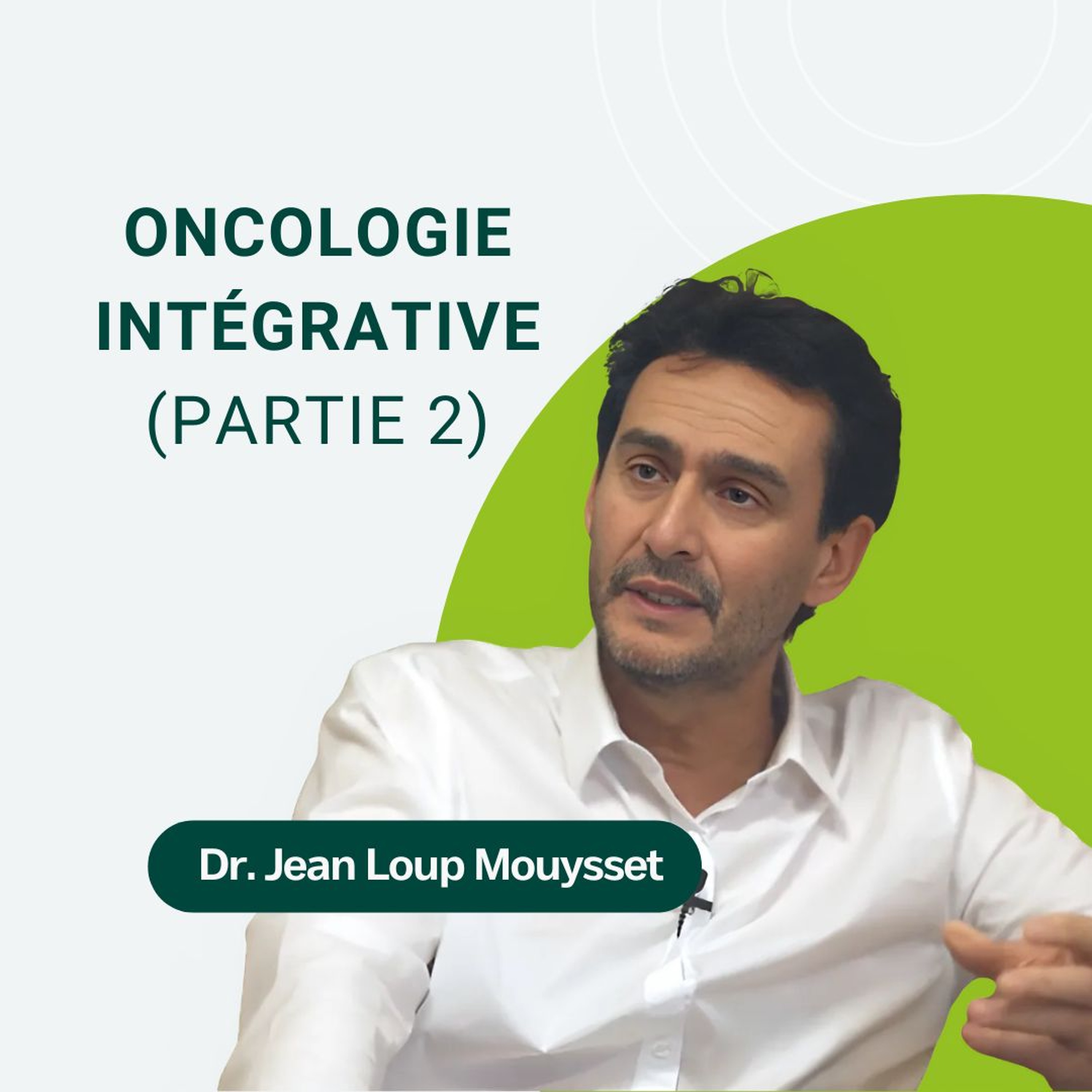 17: Oncologie intégrative : quelle place pour la micronutrition et les extraits naturels ? (2) episode artwork