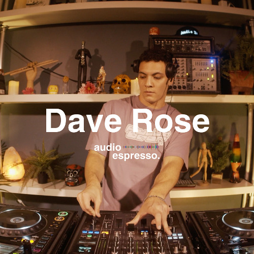 Dave Rose - Audio Espresso DJ Set - The Music Company