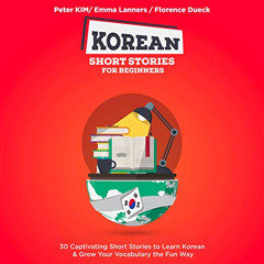 [Get] KINDLE 📪 Korean Short Stories for Beginners: 30 Exciting Short Stories to Easi