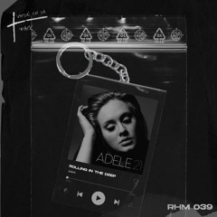 Adele - Rolling In The Deep (Angelo The Kid x Vandal On Da Track Edit) (RHM 039) FREE DL