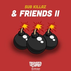 SUB KILLAZ & FRIENDS VOL 2 - OUT NOW!