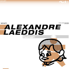 Human Mix #11 w/ Alexandre Laeddis