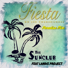 The Sunclub feat Landis Project - Fiesta (Paradisemix)