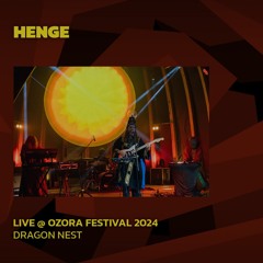 Henge @ Ozora 2024 | Dragon Nest