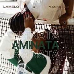 Aminata - Lamelo, Yasko la M (Remix feat. Stefney)
