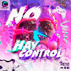 NO HAY CONTROL BY DJ REYS