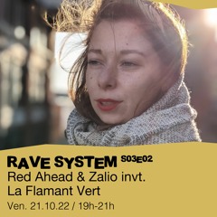Rave System S03E02 - Red Ahead & Zalio invitent : La Flamant Vert - 21/10/2022