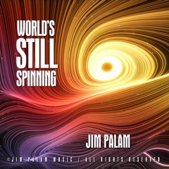 World's Still Spinning
