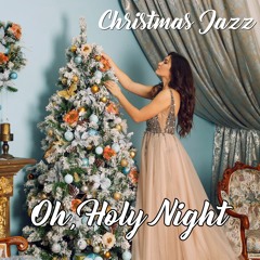 Oh, Holy Night  - Christmas Jazz | No Copyright Music | FREE DLL
