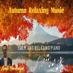 🍁"Autumn -Memories Of Life" Relaxing Piano Music🍁