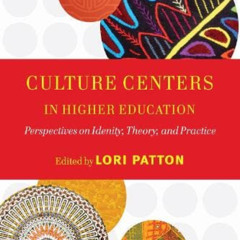 [READ] EBOOK 📦 Culture Centers in Higher Education: Perspectives on Identity, Theory