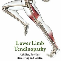 [+ Lower-limb Tendinopathy, Black & White version :, Achilles, Patellar, Hamstring and Gluteal