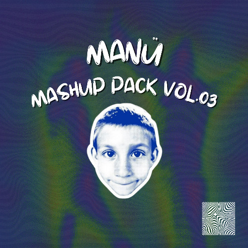 Manü Mashup Pack Vol.03 [FREE DOWNLOAD]