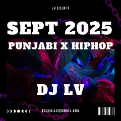 SEPT 2025 | PUNJABI X HIPHOP | ROMANTIC MASHUP VOL. 2 | DJ LV | LV EVENTS VANCOUVER