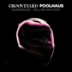 Supermode - Tell Me Why (Poolhaus & GrooveYard Edit)