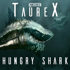 TaureX - Hungry Shark [FREE]