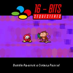 [16 Bits Sequestered] Battle Against a Cutesy Rascal