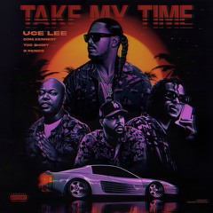 Take My Time (feat. G Perico & Too $hort)