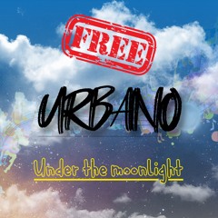 Urbano - Under The Moonlight (Original Mix)FREE DOWNLOAD!!! LINK IN BUY
