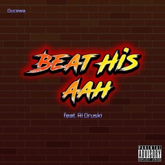 Beat His Aah
