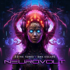 Extra Terra & BMX Escape - Neurovolt