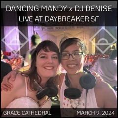 Dancing Mandy x DJ Denise - Live at Daybreaker SF: Peace Tour (Grace Cathedral, March 9 2024)