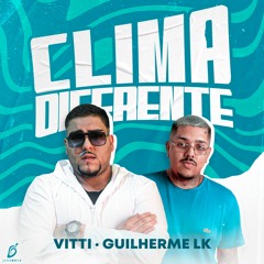VITTI E GUILHERME LK - CLIMA DIFERENTE