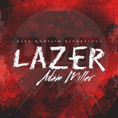 Adam Miller - Lazer (Original Mix)