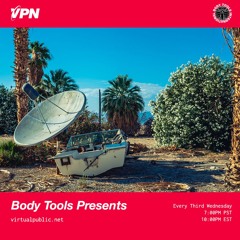 Body Tools Presents on VPN Radio (Every Third Wednesday at 7pm PST)
