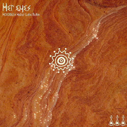 Her Eyes (Hoodia x Higher Lane Remix)