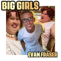 Big girls - Evan Fraser.mp3