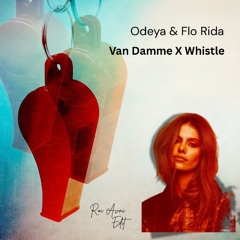 Odeya & Flo Rida - Van Damme X Whistle ( Roi Avni Edit )