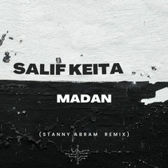 Salif Keita - Madan (Stanny Abram Remix) [FDL]