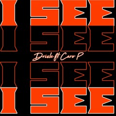 I See (feat. Caro P)