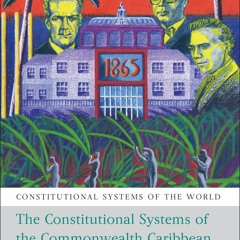 Kindle online PDF The Constitutional Systems of the Commonwealth Caribbean: A Contextual Analysi