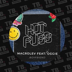 TB Premiere: Macrolev - Boyfriend Feat. Oggie [Hot Fuss]