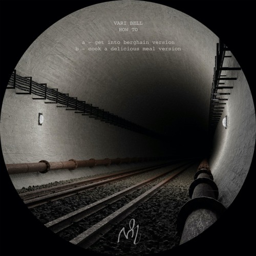 VARI BELL - HOW TO (Get Into Berghain Version)