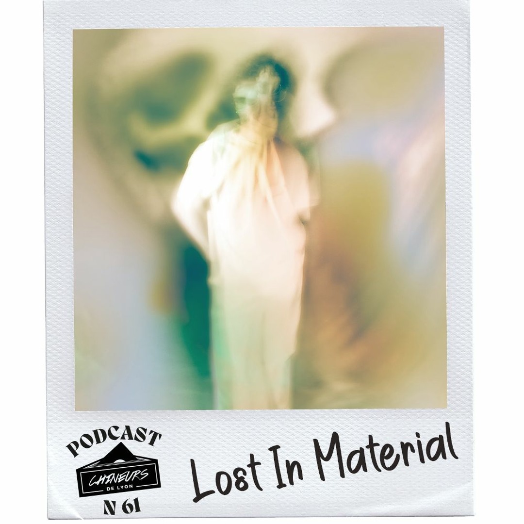 Lost Material Stream Podcast #61 - Lost In Material by Chineurs de Lyon | Listen ...