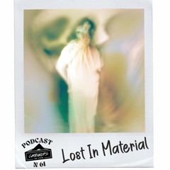 Podcast #61 - Lost In Material