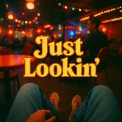 Just Lookin'