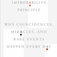 ⚡Audiobook🔥 Audiobook The Improbability Principle: Why Coincidences, Miracles, and Rare Events H