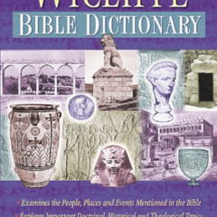 [Read] KINDLE 📝 Wycliffe Bible Dictionary by  Charles F. Pfeiffer,Howard F. Vos,John
