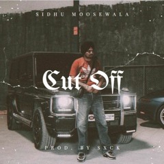 Cut Off - Sidhu Moosewala (Prod. SXCK)